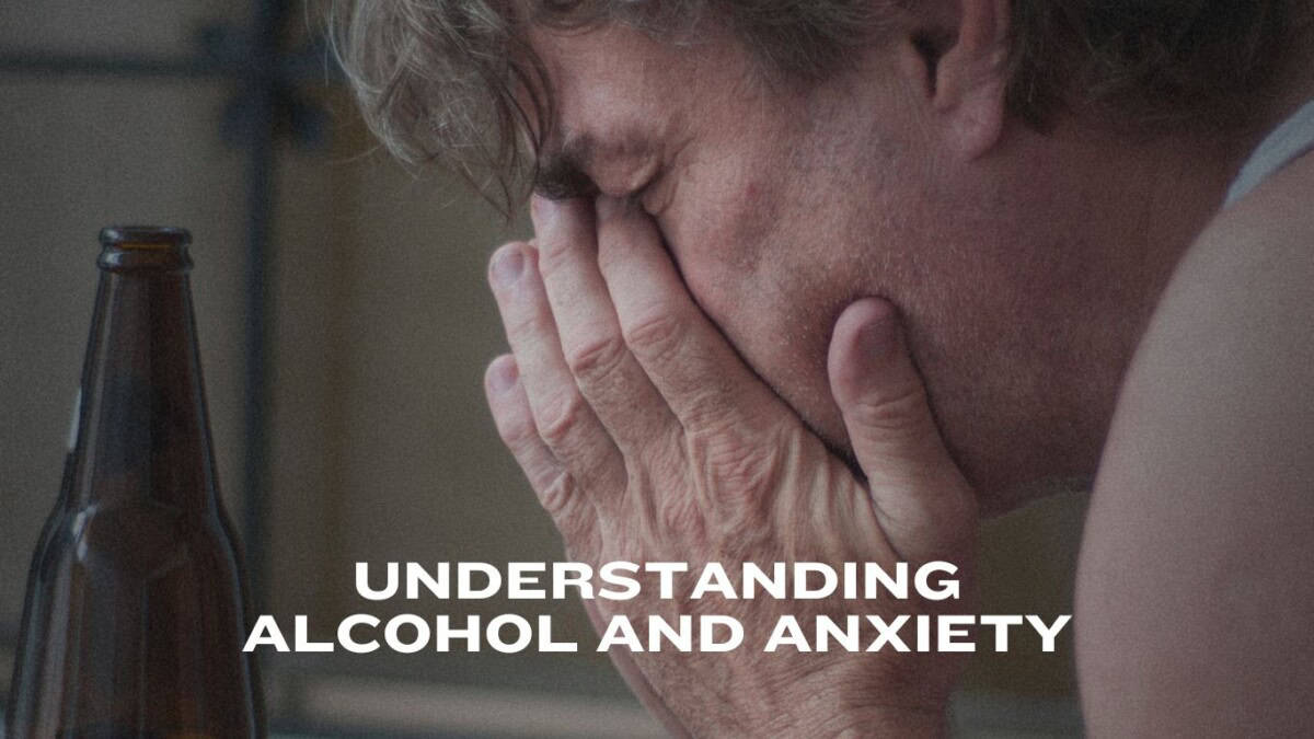 Understanding Alcohol and Anxiety